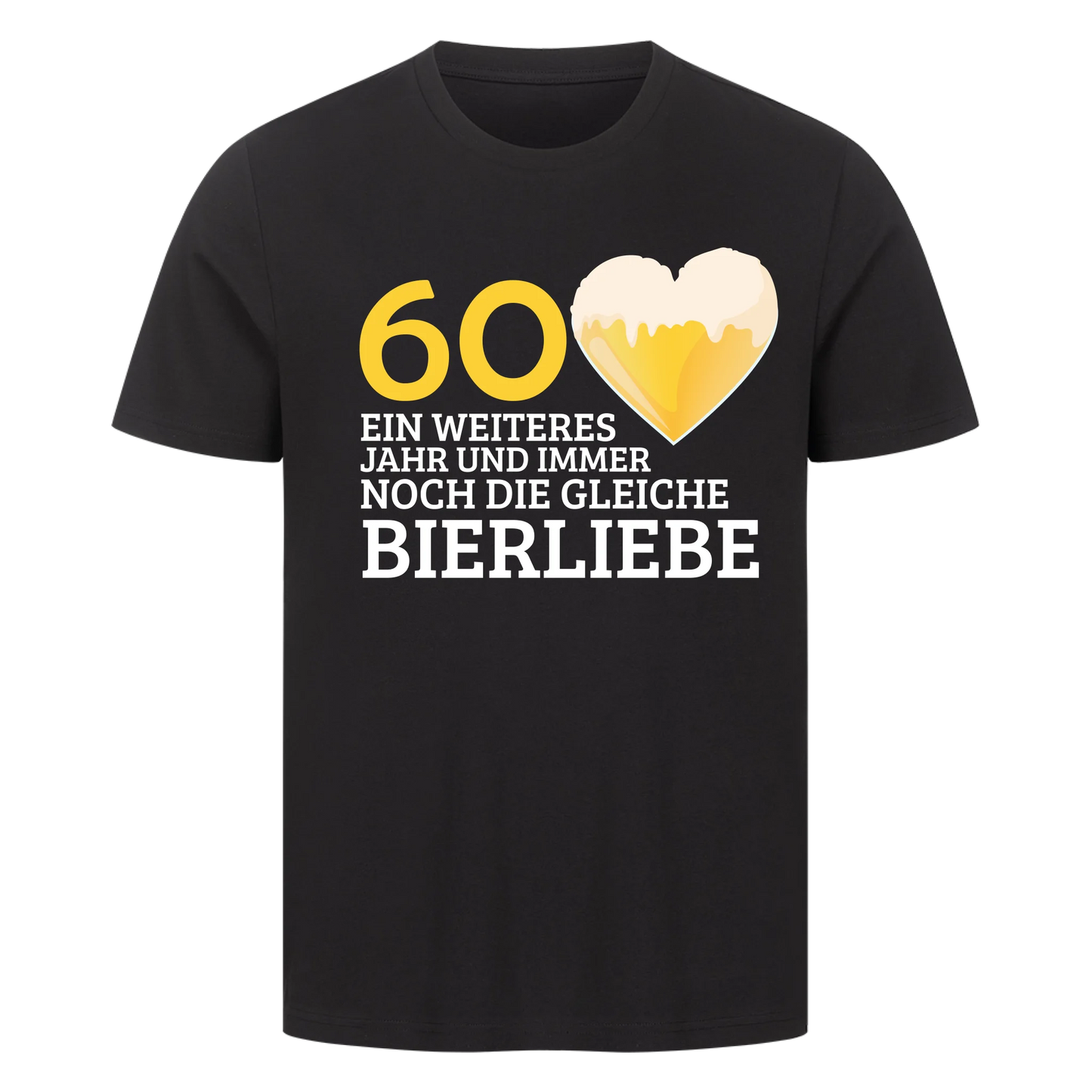60 Ein weiteres Jahr und immer noch die gleiche Bierliebe - personalisierbares Shirt