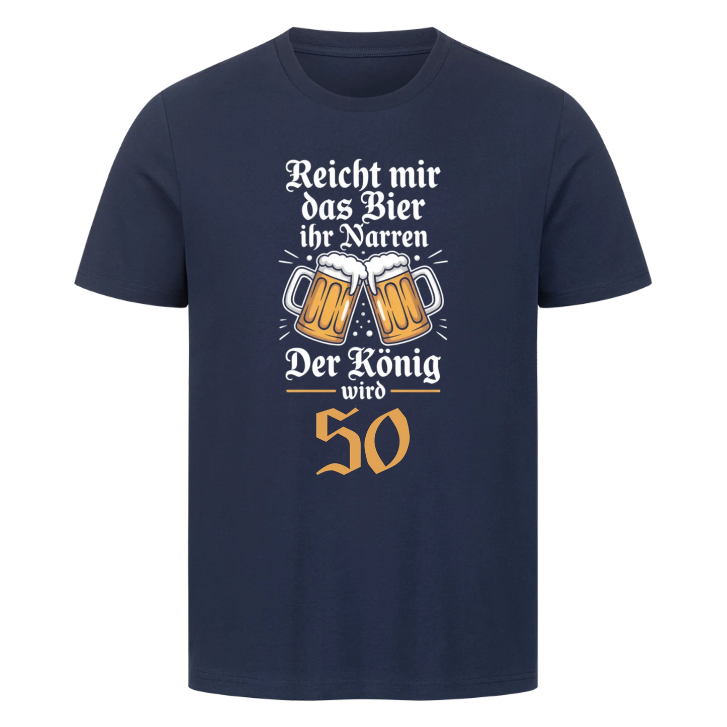 Reicht mir das Bier ihr Narren der König wird (alter) - personalisierbares Shirt