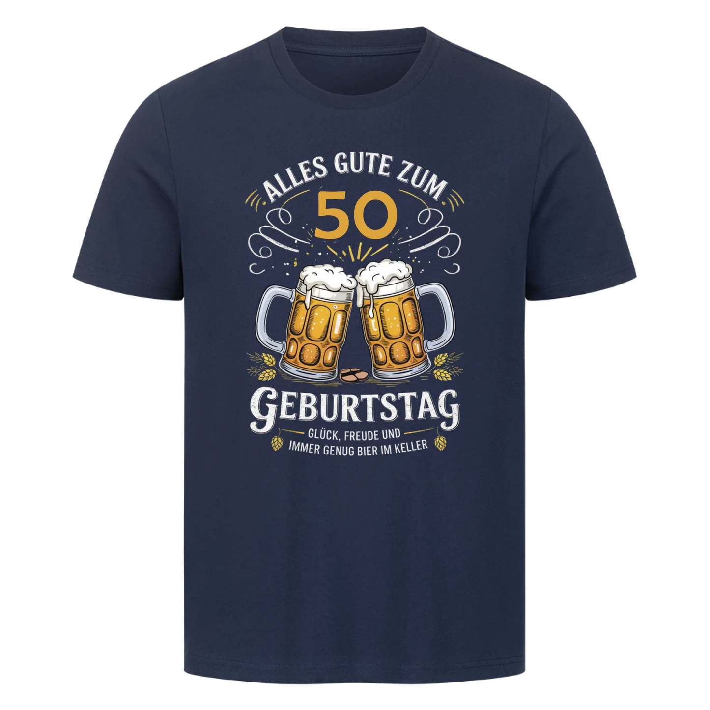 Alles gute zum 50 Geburtstag! Glück, Freude und immer genug Bier im Keller - personalisierbares Shirt