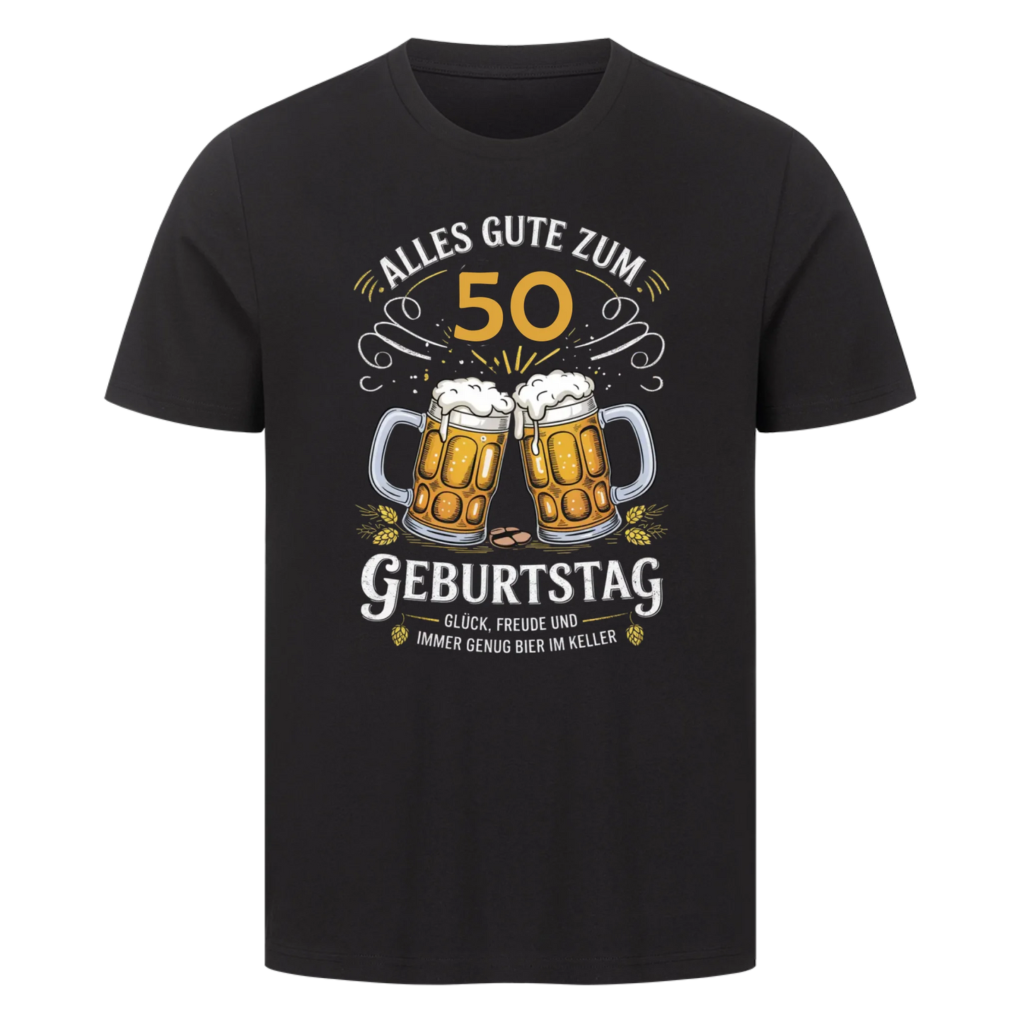 Alles gute zum 50 Geburtstag! Glück, Freude und immer genug Bier im Keller - personalisierbares Shirt