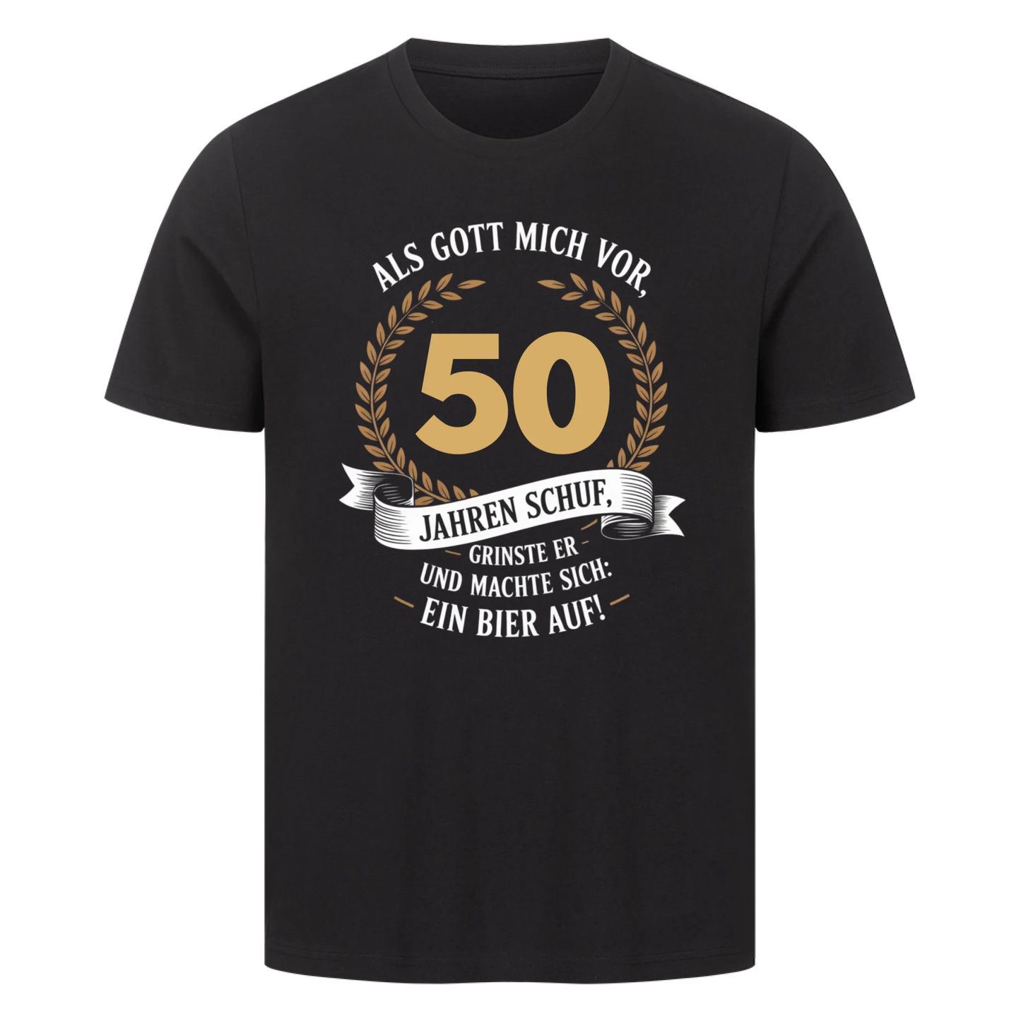 Als Gott mich vor 50 Jahren schuf - personalisierbares Shirt