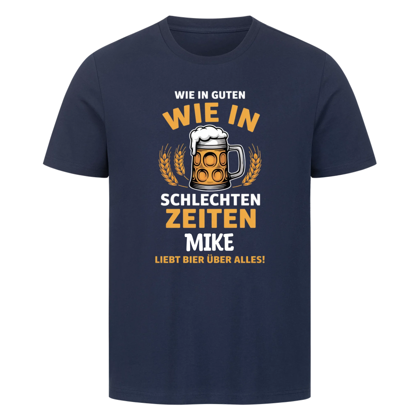 Wie in guten wie in schlechten Zeiten (Name) liebt sein Bier über alles! - personalisierbares Shirt