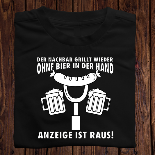 Der Nachbar grillt wieder ohne Bier in der Hand