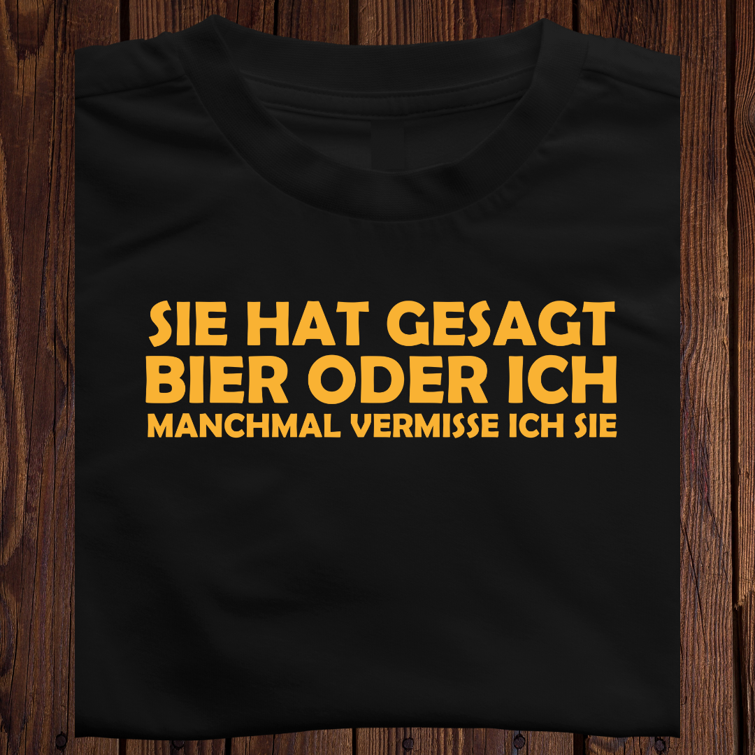 Sie hat gesagt Bier oder Ich manchmal vermisse ich Sie
