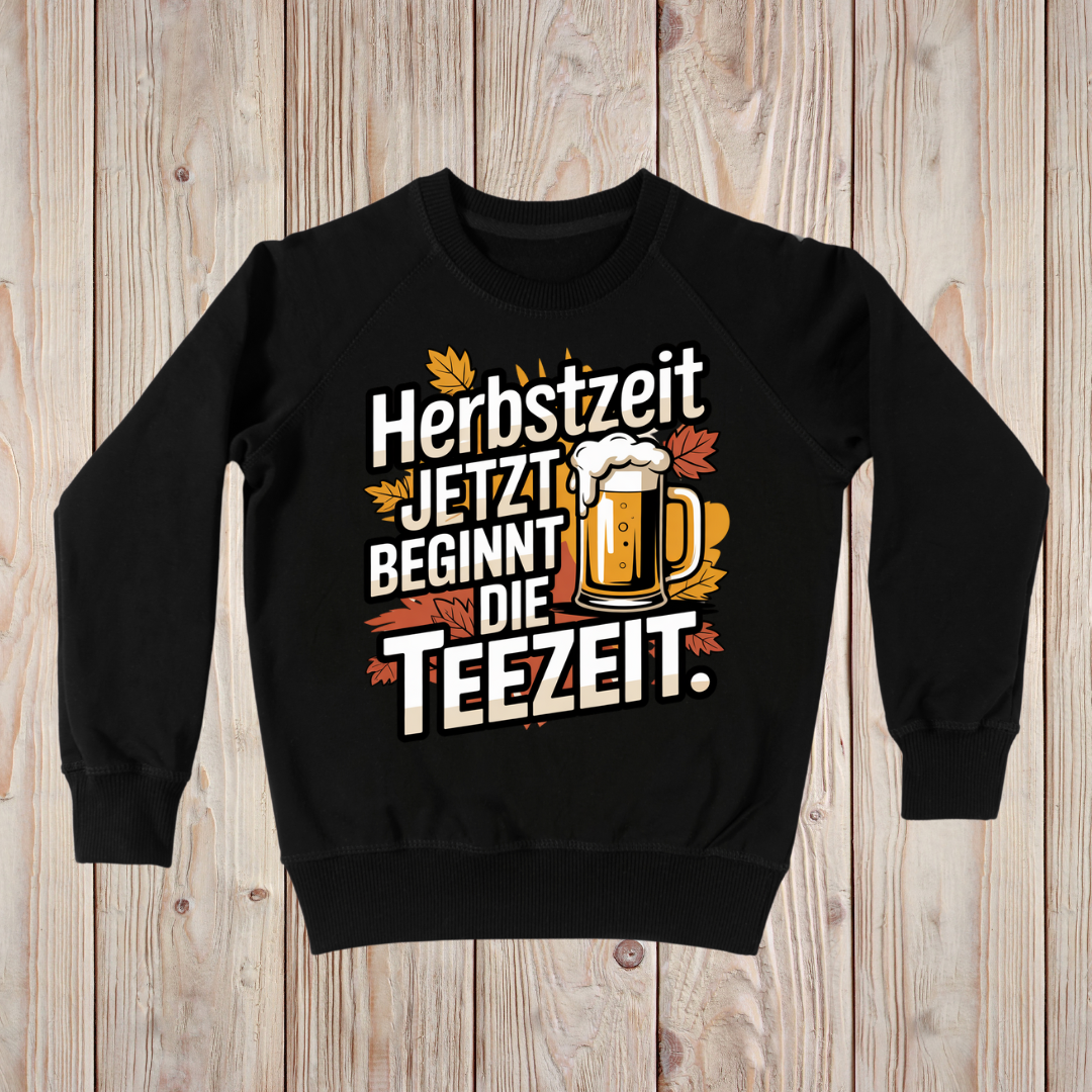 Herbstzeit jetzt beginnt die Teezeit - Sweatshirt
