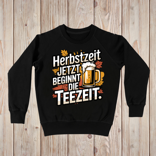 Herbstzeit jetzt beginnt die Teezeit - Sweatshirt