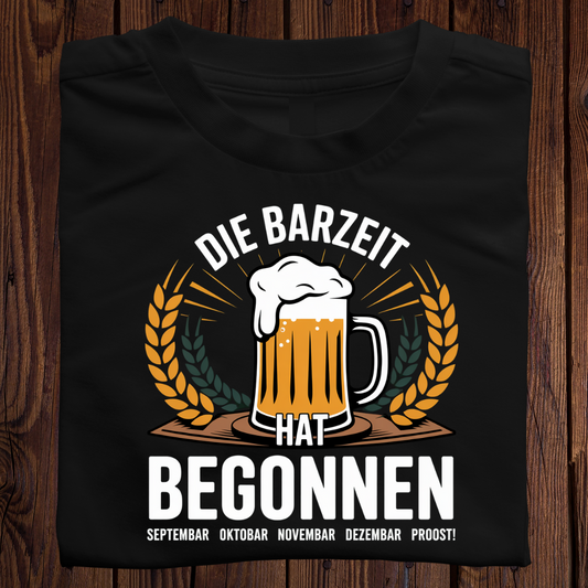 Die Barzeit hat begonnen! - Shirt