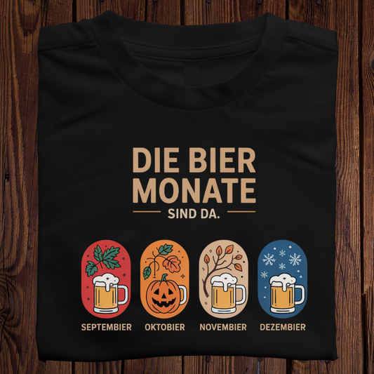 Die Bier Monate sind da! - Shirt