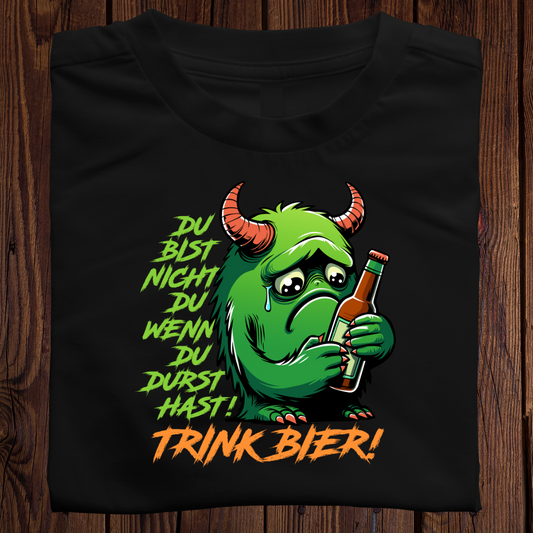 DU bist nicht DU wenn du DURST hast