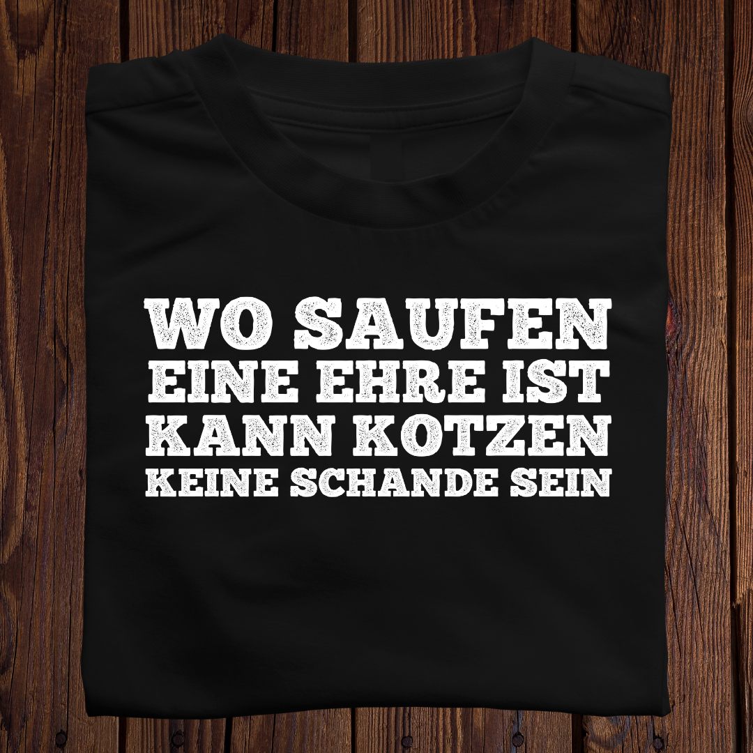 Wo saufen eine Ehre ist kann kotzen keine Schande sein
